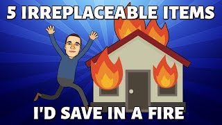 5 Irreplaceable Items I'd Save In a Fire