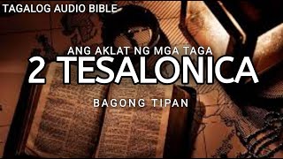 AKLAT NG 2 TAGA-TESALONICA  | THE HOLY BIBLE: 2 THESSALONIANS | TAGALOG AUDIO BIBLE