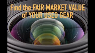 Finding Fair Market Value of Your Used Photography Equipment
