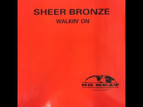 Sheer Bronze ‎– Walkin' On (Degrees Of Dub)