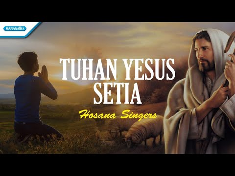 Tuhan Yesus Setia - Hosana Singers (Official lyric video)