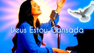 DEUS ESTOU CANSADA – Adoração Que Toca o Coração – Esperança, Recomeço e Paz no Senhor – Louvor