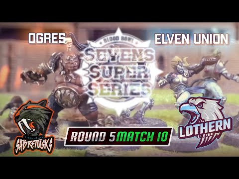 Ogres vs Elven Union - Match 10, Sevens Super Series 3 | Blood Bowl Sevens (Bonehead Podcast)