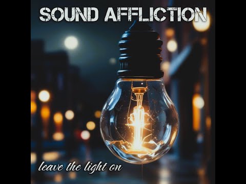 Sound Affliction - Leave the light on