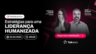 Aula Estratégias para uma Liderança Humanizada
