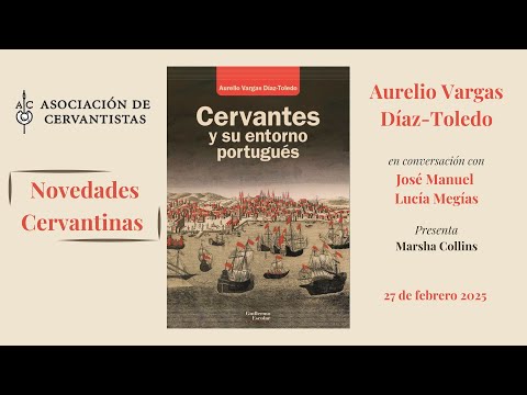 Novedades Cervantinas (14). Aurelio Vargas Díaz-Toledo "Cervantes y su entorno portugués"