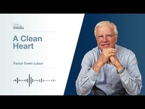 A Clean Heart | When Jesus Has Your Heart #2 | Pastor Lutzer