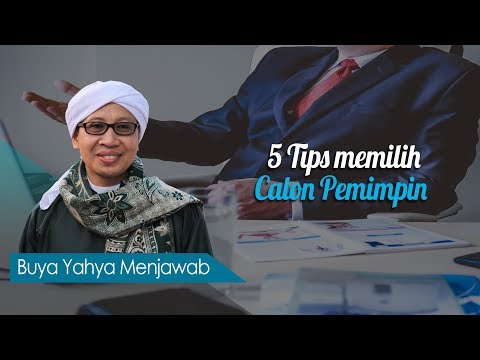 5 Tips memilih Calon Pemimpin - Buya Yahya Menjawab