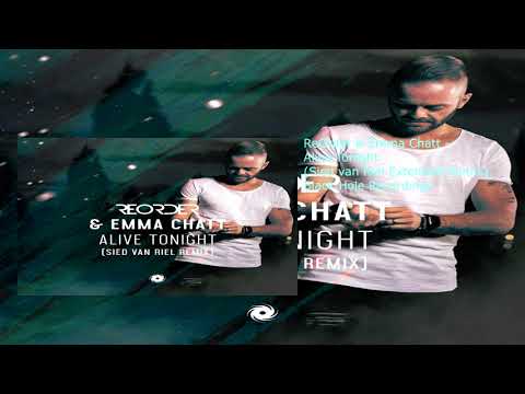 ReOrder & Emma Chatt - Alive Tonight (Sied van Riel Extended Remix)