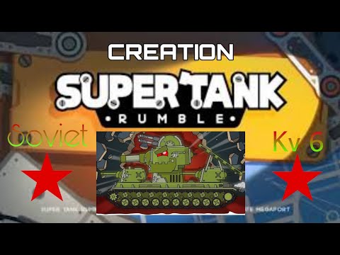 Super Tank Rumble - Creation - Kv 6 2.0