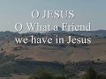 What Friend We Have Popular Christian Hymns Songs