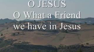 What Friend We Have  - Popular Christian Hymns &amp; Songs