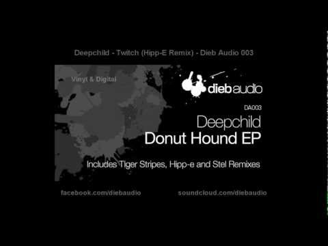 Deepchild - Twitch (Hipp-E Remix) - Dieb Audio 003