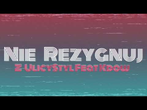 Z Ulicy Styl Feat Kdow-Nie Rezygnuj Prod. BANDYTA