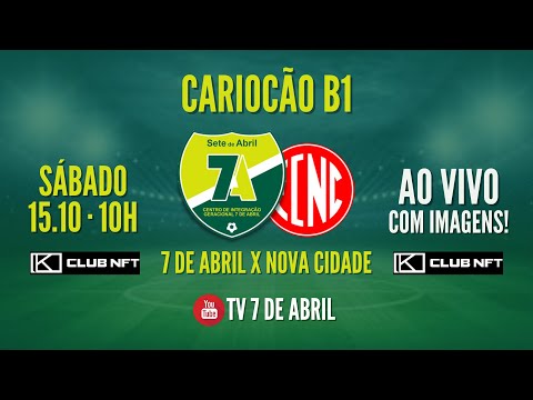 7 DE ABRIL x NOVA CIDADE: AO VIVO COM IMAGENS | CARIOCÃO B1