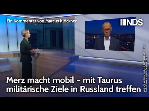 Merz macht mobil – mit Taurus militärische Ziele in Russland treffen | Marcus Klöckner | NDS