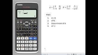 Entering and Calculating with Matrices with the fx-991EX Scientific Calculator
