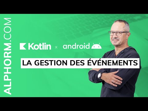 La gestion des événements sous Android et Kotlin Vidéo Tuto