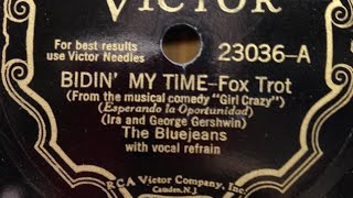 &quot;Bidin&#39; My Time&quot; song from George &amp; Ira Gershwin &quot;Girl Crazy&quot; (1930) Bluejeans = Andy Sannella