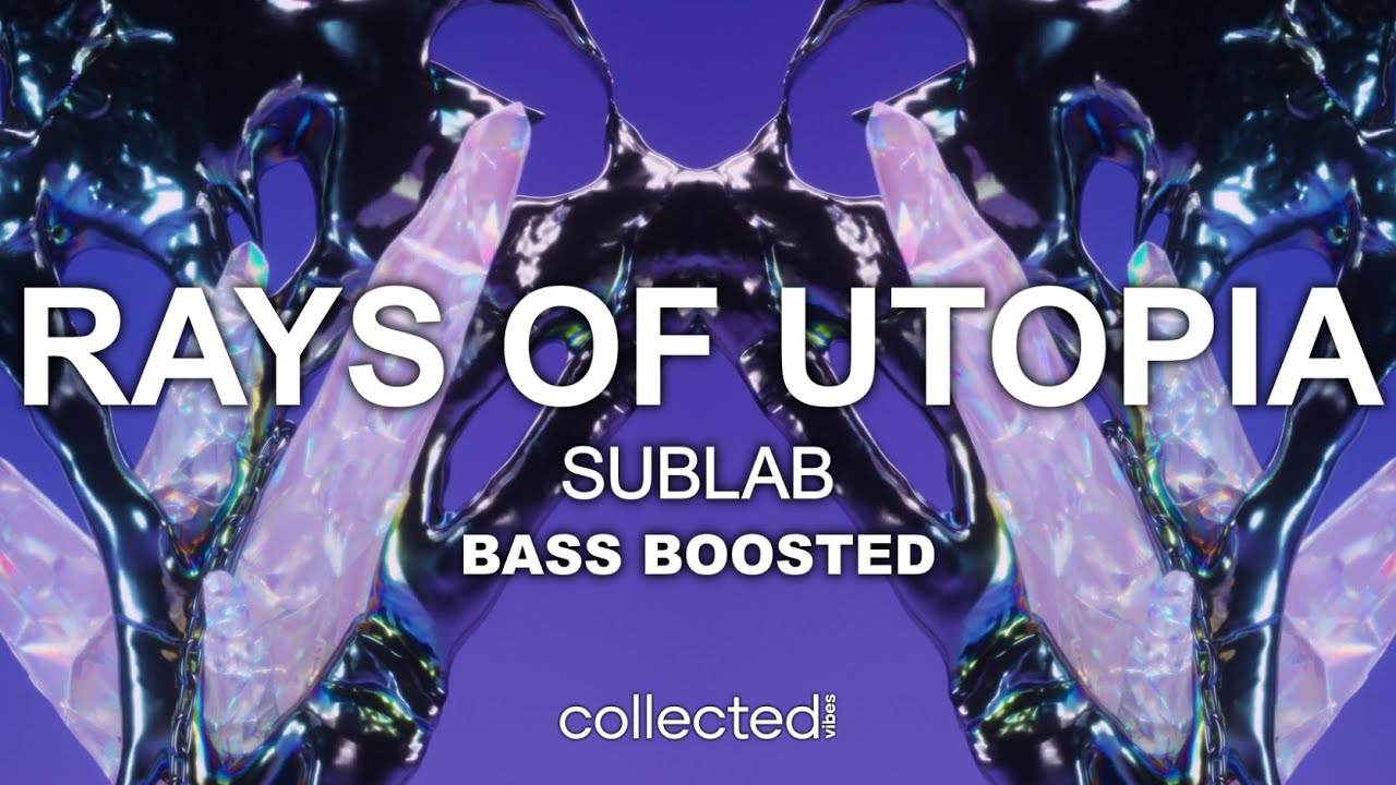Sublab - Rays of Utopia 🔊 [Bass Boosted]