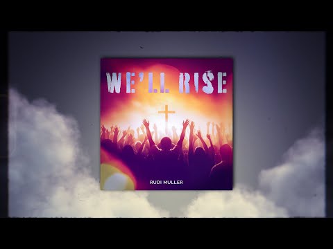 Rudi Muller - We'll Rise (Lyric Video)