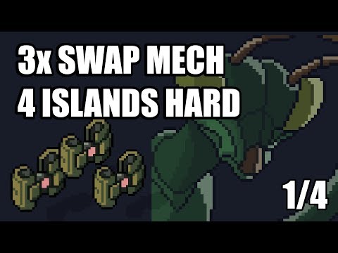 Into the Breach - 3x Swap Mech - 4 Islands - Hard - Part 1