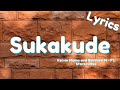 Sukakude (Lyrics) - Kelvin Momo and Babalwa M ft. Sfarzo Rtee