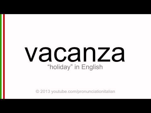Correct italian pronunciation of vacanza, holiday
