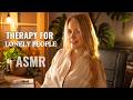 Comforting Therapy For Lonely People ️ ASMR