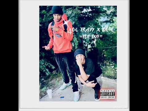 4oeTrayy x Lul E “pop out”