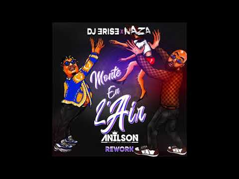 Dj Anilson - Monte en l'air (Rework) Dj Erise & Naza