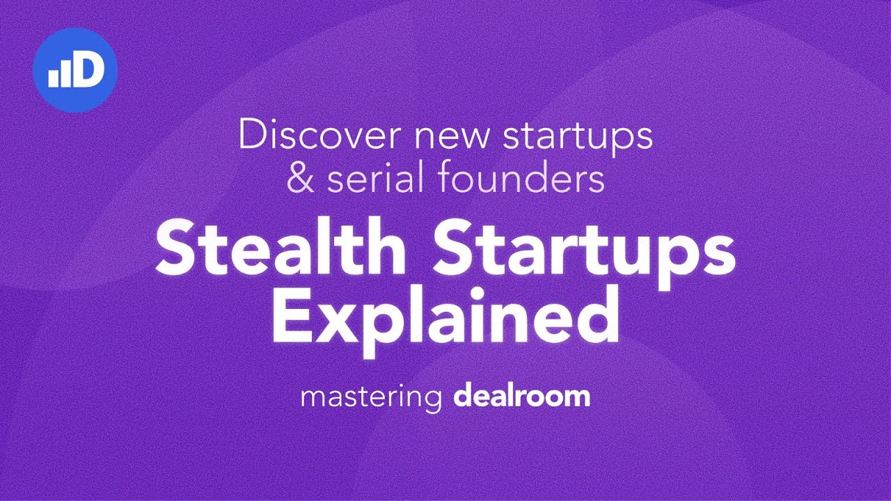 Stealth Startups - Explained