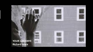 Richard Marx - Your Goodbye