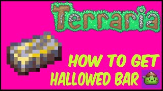 How To Get Hallow Bars (Easy) In Terraria  | Terraria 1.4.4.9