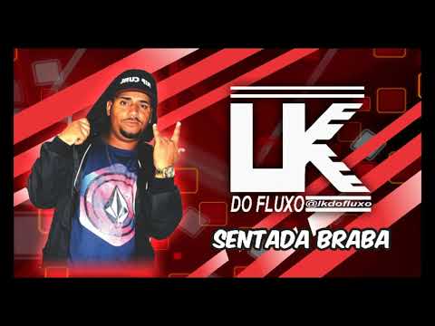 LK DO FLUXO E MC LOOK SENTADA BRABA