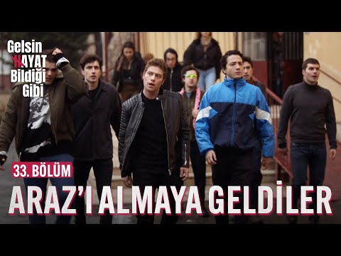 Araz'ı Almaya Geldiler Kavga Çıktı - Gelsin Hayat Bildiği Gibi (33. Bölüm)