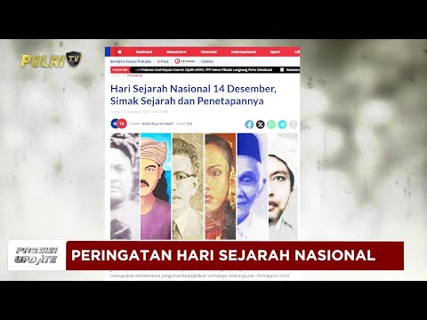 PRESISI UPDATE : PERINGATAN HARI SEJARAH NASIONAL 14/12/24 (17.00)