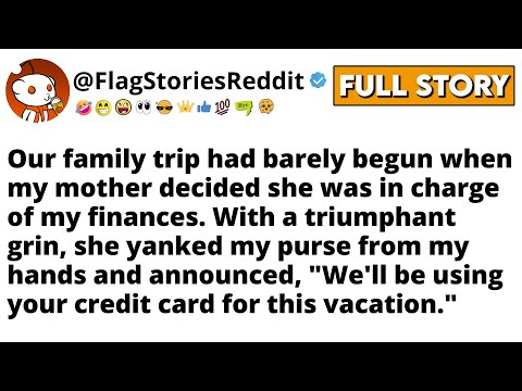 Our Family Trip Had Barely Begun When My Mother Decided She Was In Charge Of My Finances