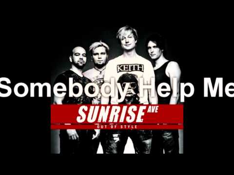 3 - Somebody Help Me - Sunrise Avenue - Out of Style