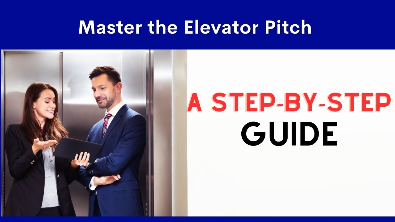 Master the Elevator Pitch | A step-by-step guide
