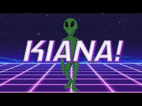 HAPPY BIRTHDAY KIANA! - ALIEN REMIX