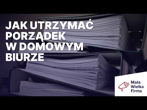 Pozbądź się bałaganu w domowym biurze