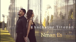 Khachatur Titoyan - Nman Es (2022)