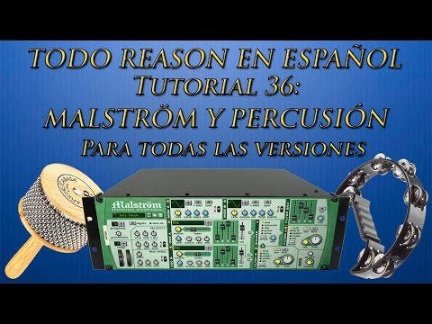 TUT-36 MALSTROM Y PERCUSIÓN-TODAS LAS VERSIONES-TODO REASON EN ESPAÑOL