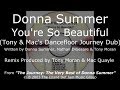 Donna Summer - You're So Beautiful (Tony & Mac's Dancefloor Journey Dub) LYRICS - HQ "The Journey"