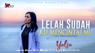 Download lagu Yelse Lelah Sudah Ku Mencintai Mu... mp3