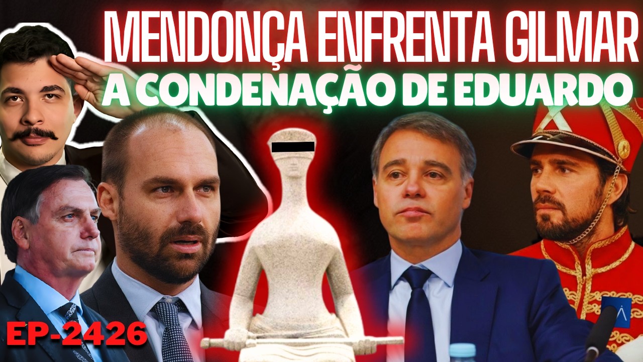 Mendonça ENFRENTA Gilmar e SUGERE Desdobramentos Com Sicário + A Condenação de Eduardo e os Absurdos