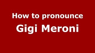 How to pronounce Gigi Meroni