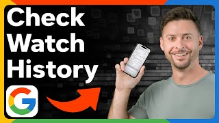 How To Check Watch History On Google