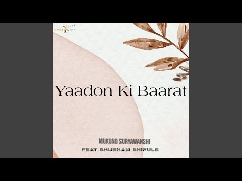 Yaadon Ki Baarat